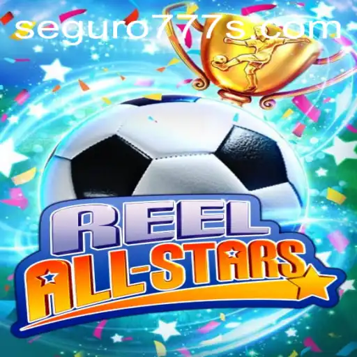 ReelAllStars: The Ultimate Gaming Experience with SEGURO777